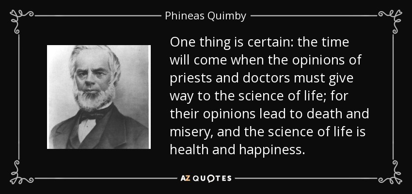 Phineas P Quimby science of life quote